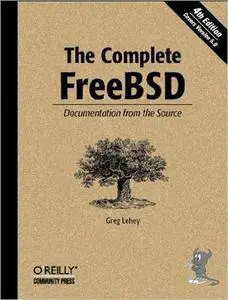 Greg Lehey - The Complete FreeBSD: Documentation from the Source [Repost]