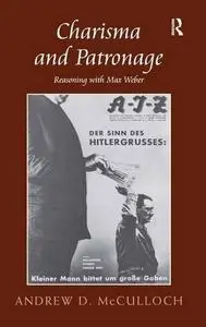 Charisma and patronage : a dialogue with Max Weber (Repost)
