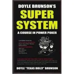 Doyle Brunson - Super System A Course in Power Poker