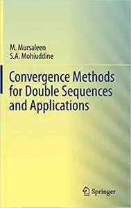 Convergence Methods for Double Sequences and Applications