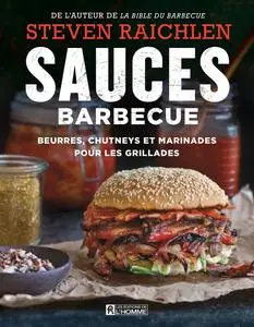 Steven Raichlen, "Sauces barbecue: Beurres, chutneys et marinades pour les grillades"