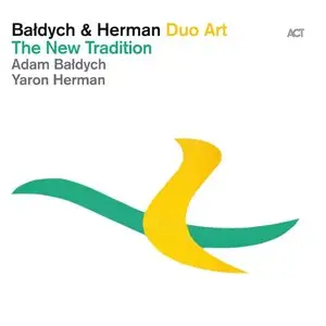 Adam Baldych & Yaron Herman Duo Art - The New Tradition (2014) [Official Digital Download 24bit/96kHz]