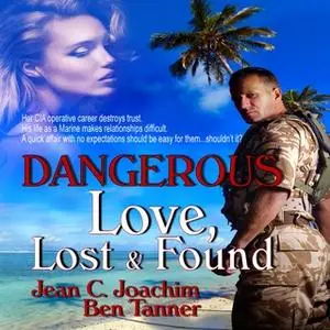 «Dangerous Love, Lost & Found: Volume 2» by Jean C. Joachim,Ben Tanner