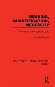 Meaning, Quantification, Necessity: Themes in Philosophical Logic