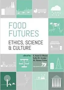 Food Futures: Ethics, Science and Culture 2016