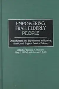 Empowering Frail Elderly People: Opportunities and Impediments in Housing, Health, and Support Service Delivery  