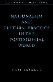 Nationalism and Cultural Practice in the Postcolonial World (Cultural Margins)