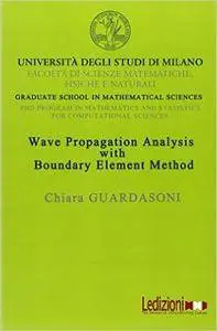 Wave Propagation Analysis with Boundary Element Method