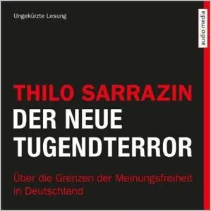 Thilo Sarrazin - Der neue Tugendterror