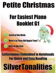 «Petite Christmas Booklet G1 – For Beginner and Novice Pianists Carol of the Birds Here’s to Thee Old Apple Tree! Star o