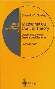Mathematical Control Theory: Deterministic Finite Dimensional Systemsby Eduardo D. Sontag