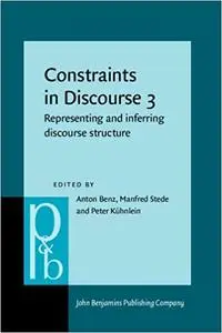 Constraints in Discourse 3: Representing and Inferring Discourse Structure