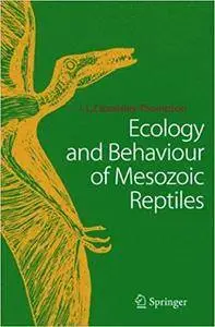 Ecology and Behaviour of Mesozoic Reptiles (Repost)