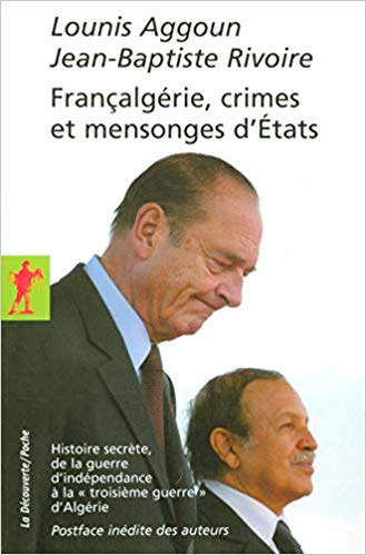 Françalgérie, crimes et mensonges d'États - Lounis AGGOUN & Jean-Baptiste RIVOIRE