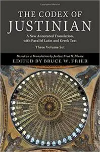 The Codex of Justinian, 3 Volume Set: A New Annotated Translation, with Parallel Latin and Greek Text