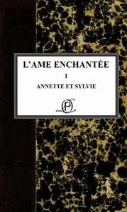 «L'âme enchantée – Annette et Sylvie – Volume 1» by Romain Rolland