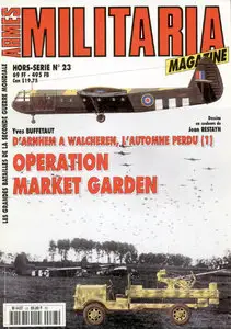 Armes Militaria Magazine HS 23 - Of Arnhem  Lost (1) Operation Market Garden