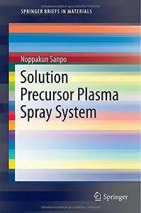 Solution Precursor Plasma Spray System (Repost)