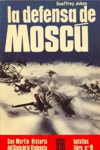 Historia del Siglo de la Violencia Batallas Libro Nº 9: La defensa de Moscú