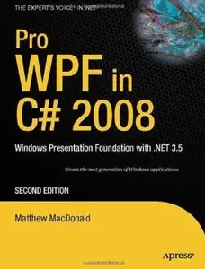 Pro WPF in C# 2008: Windows Presentation Foundation with .NET 3.5 (2nd edition) [Repost]