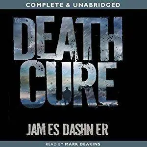 The Death Cure: The Maze Runner, Book 3 by James Dashner