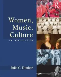 Julie C. Dunbar, "Women, Music, Culture: An Introduction"