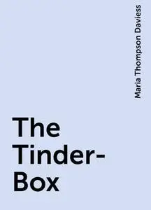 «The Tinder-Box» by Maria Thompson Daviess