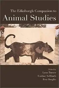 The Edinburgh Companion to Animal Studies