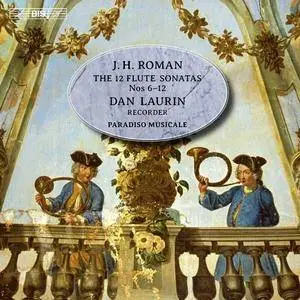 Dan Laurin, Paradiso Musicale - J.H. Roman: The 12 Flute Sonatas, Nos. 6-12 (2016)