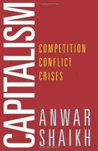 Capitalism: Competition, Conflict, Crises (Repost)