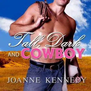 «Tall, Dark and Cowboy» by Joanne Kennedy