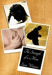 «The Strength of a Man» by Sara Winters