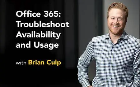 Lynda - Office 365: Troubleshoot Availability and Usage