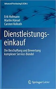 Dienstleistungseinkauf: Die Beschaffung und Bewertung komplexer Service-Bündel