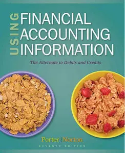 Using Financial Accounting Information: The Alternative to Debits and Credits (7th Edition) (repost)
