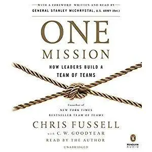 One Mission: How Leaders Build a Team of Teams [Audiobook]