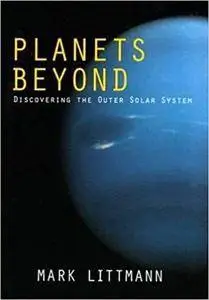 Planets Beyond: Discovering the Outer Solar System