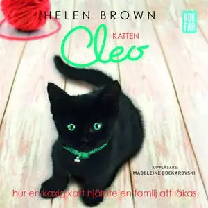 «Katten Cleo - Hur en kaxig katt hjälpte en familj att läkas» by Helen Brown