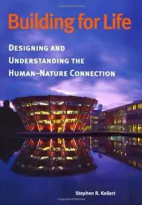 Building for Life: Designing and Understanding the Human-Nature Connection