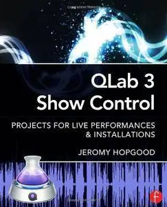 QLab 3 Show Control: Projects for Live Performances & Installations [Repost]