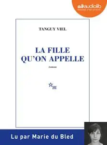 Tanguy Viel, "La fille qu'on appelle"