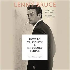 How to Talk Dirty and Influence People: An Autobiography [Audiobook]