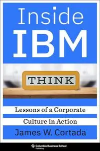 Inside IBM: Lessons of a Corporate Culture in Action