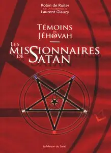 Robin de Ruiter, Laurent Glauzy, "Témoins de Jéhovah : Les missionnaires de Satan"