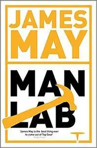 James May's Man Lab: The Book of Usefulness