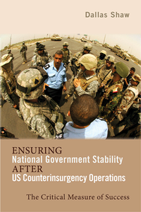 Ensuring National Government Stability After US Counterinsurgency Operations : The Critical Measure of Success