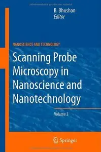 Scanning Probe Microscopy in Nanoscience and Nanotechnology: Volume 3 (Repost)