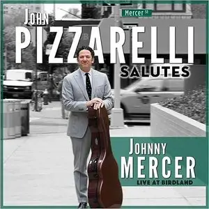 John Pizzarelli - John Pizzarelli Salutes Johnny Mercer: Live At Birdland (2015)