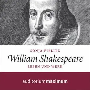 «William Shakespeare: Leben und Werk» by Sonja Fielitz