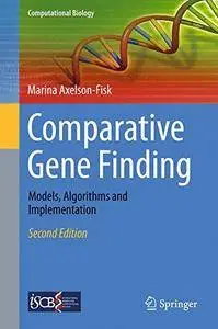 Comparative Gene Finding: Models, Algorithms and Implementation (Computational Biology)(Repost)